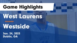 West Laurens  vs Westside  Game Highlights - Jan. 24, 2023