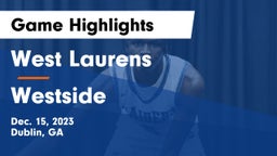 West Laurens  vs Westside  Game Highlights - Dec. 15, 2023