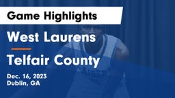 West Laurens  vs Telfair County  Game Highlights - Dec. 16, 2023