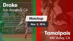 Matchup: Drake  vs. Tamalpais  2016