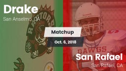 Matchup: Drake  vs. San Rafael  2018