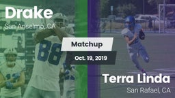 Matchup: Drake  vs. Terra Linda  2019