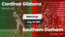 Matchup: Cardinal Gibbons vs. Southern Durham  2017