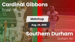 Matchup: Cardinal Gibbons vs. Southern Durham  2018