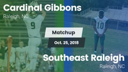 Matchup: Cardinal Gibbons vs. Southeast Raleigh  2018