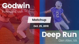 Matchup: Godwin  vs. Deep Run  2019