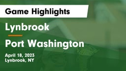 Lynbrook  vs Port Washington Game Highlights - April 18, 2023