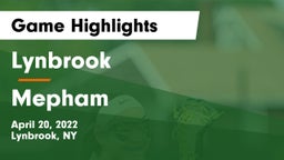 Lynbrook  vs Mepham  Game Highlights - April 20, 2022