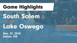 South Salem  vs Lake Oswego  Game Highlights - Dec. 27, 2018