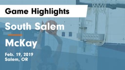 South Salem  vs McKay  Game Highlights - Feb. 19, 2019