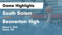 South Salem  vs Beaverton High Game Highlights - March 2, 2019