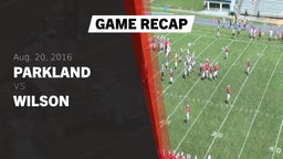 Recap: Parkland  vs. Wilson  2016
