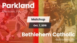 Matchup: Parkland  vs. Bethlehem Catholic  2016