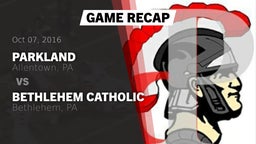 Recap: Parkland  vs. Bethlehem Catholic  2016