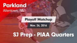 Matchup: Parkland  vs. SJ Prep - PIAA Quarters 2016