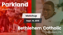 Matchup: Parkland  vs. Bethlehem Catholic  2019
