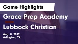 Grace Prep Academy vs Lubbock Christian  Game Highlights - Aug. 8, 2019