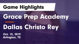Grace Prep Academy vs Dallas Christo Rey Game Highlights - Oct. 15, 2019