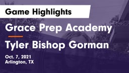Grace Prep Academy vs Tyler Bishop Gorman Game Highlights - Oct. 7, 2021