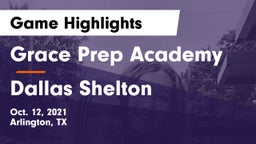Grace Prep Academy vs Dallas Shelton Game Highlights - Oct. 12, 2021