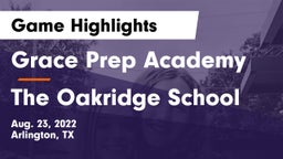 Grace Prep Academy vs The Oakridge School Game Highlights - Aug. 23, 2022