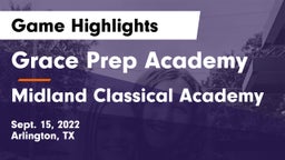 Grace Prep Academy vs Midland Classical Academy Game Highlights - Sept. 15, 2022