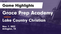 Grace Prep Academy vs Lake Country Christian  Game Highlights - Nov. 7, 2022