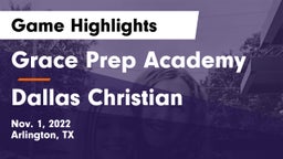 Grace Prep Academy vs Dallas Christian Game Highlights - Nov. 1, 2022
