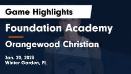 Foundation Academy  vs Orangewood Christian  Game Highlights - Jan. 20, 2023