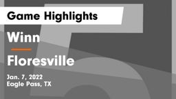 Winn  vs Floresville  Game Highlights - Jan. 7, 2022