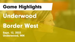 Underwood  vs Border West  Game Highlights - Sept. 12, 2023