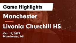 Manchester  vs Livonia Churchill HS Game Highlights - Oct. 14, 2023