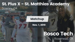 Matchup: St. Pius X - St. Mat vs. Bosco Tech  2019