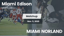 Matchup: Miami Edison High Sc vs. MIAMI NORLAND 2020