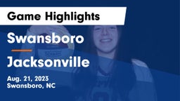Swansboro  vs Jacksonville  Game Highlights - Aug. 21, 2023