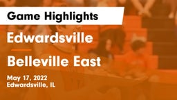 Edwardsville  vs Belleville East  Game Highlights - May 17, 2022