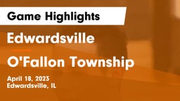Edwardsville  vs O'Fallon Township  Game Highlights - April 18, 2023