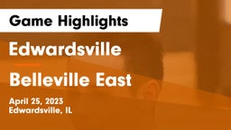 Edwardsville  vs Belleville East  Game Highlights - April 25, 2023