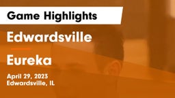 Edwardsville  vs Eureka  Game Highlights - April 29, 2023