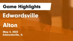 Edwardsville  vs Alton  Game Highlights - May 4, 2023