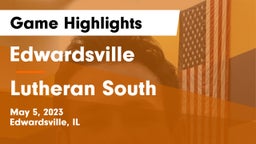 Edwardsville  vs Lutheran South   Game Highlights - May 5, 2023