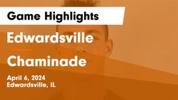 Edwardsville  vs Chaminade  Game Highlights - April 6, 2024
