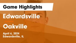 Edwardsville  vs Oakville  Game Highlights - April 6, 2024