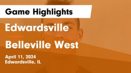 Edwardsville  vs Belleville West  Game Highlights - April 11, 2024
