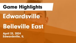 Edwardsville  vs Belleville East  Game Highlights - April 23, 2024