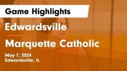 Edwardsville  vs Marquette Catholic  Game Highlights - May 7, 2024