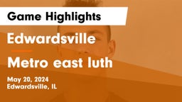 Edwardsville  vs Metro east luth Game Highlights - May 20, 2024