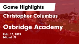 Christopher Columbus  vs Oxbridge Academy Game Highlights - Feb. 17, 2023