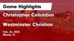 Christopher Columbus  vs Westminster Christian  Game Highlights - Feb. 24, 2023