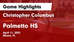 Christopher Columbus  vs Palmetto HS Game Highlights - April 11, 2023